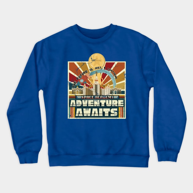 Space Academy - The Future is Just a Light Year Away Crewneck Sweatshirt by Invad3rDiz